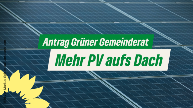 Mehr PV-Anlagen auf die Gemeindedächer – Antrag Grüne Gemeinderatsfraktion